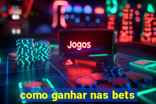 como ganhar nas bets