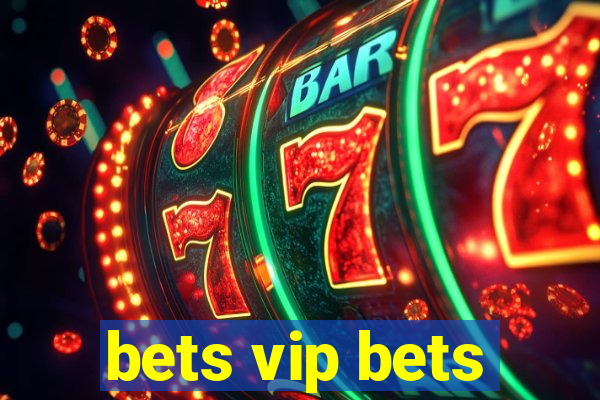 bets vip bets