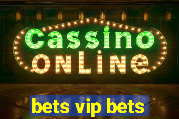 bets vip bets