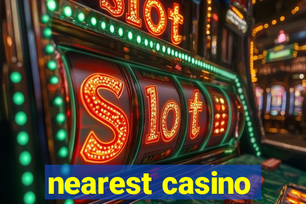 nearest casino