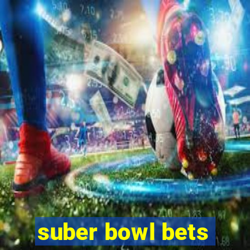 suber bowl bets