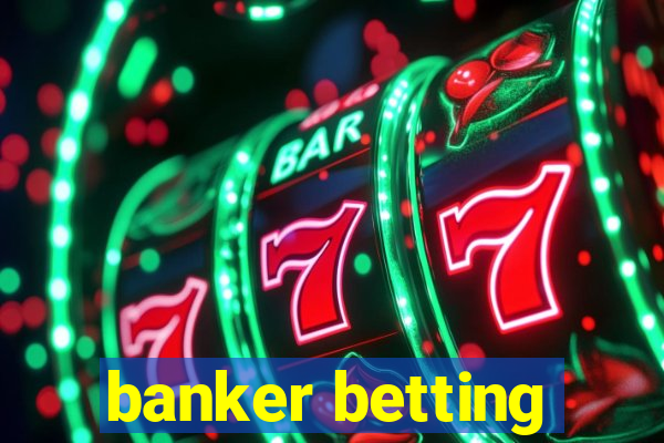 banker betting