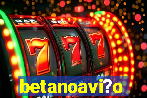 betanoavi?o