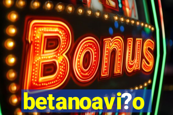 betanoavi?o