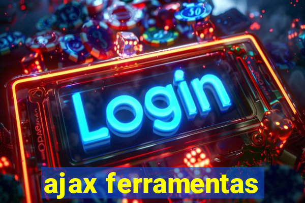 ajax ferramentas