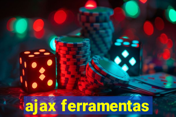 ajax ferramentas