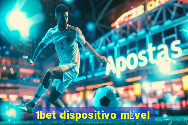 1bet dispositivo m贸vel