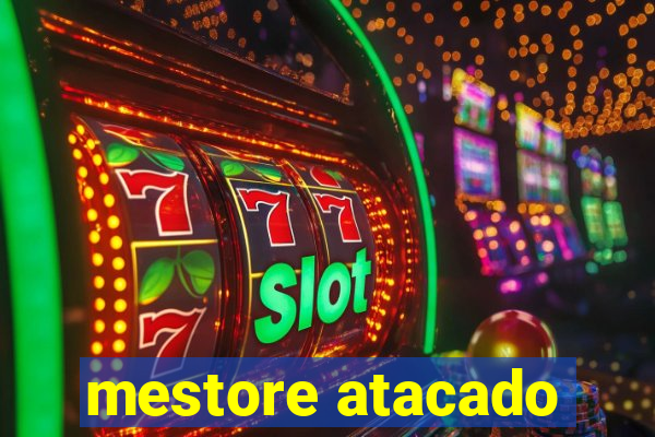 mestore atacado