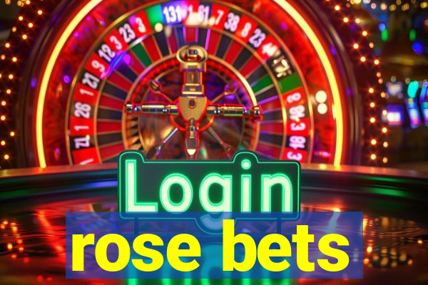 rose bets