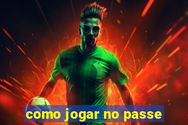 como jogar no passe