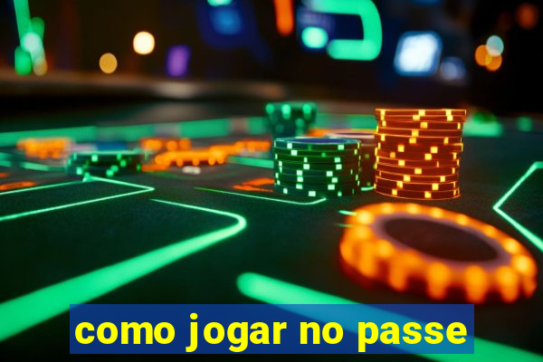 como jogar no passe