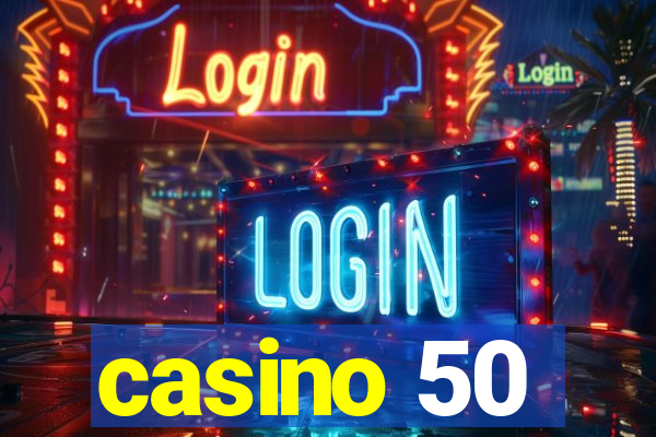 casino 50