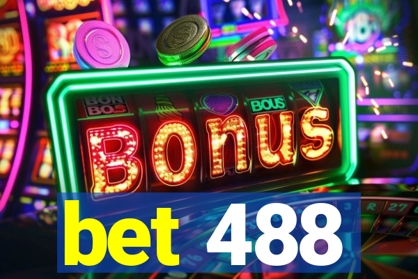 bet 488