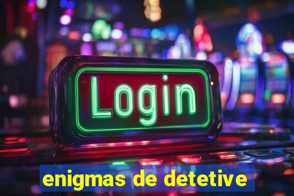 enigmas de detetive