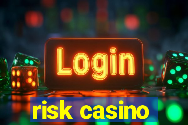 risk casino