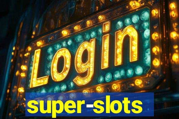 super-slots