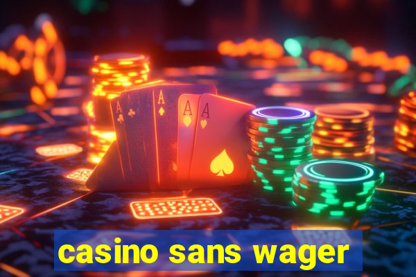 casino sans wager