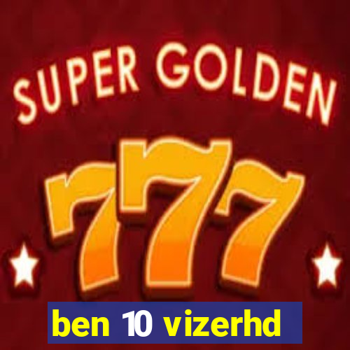 ben 10 vizerhd