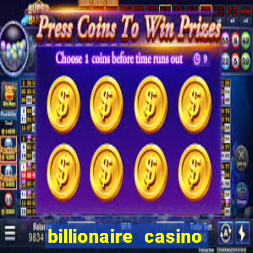 billionaire casino free chips