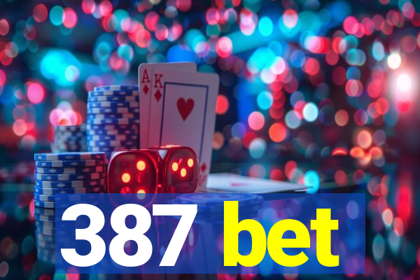 387 bet