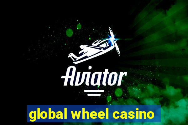 global wheel casino