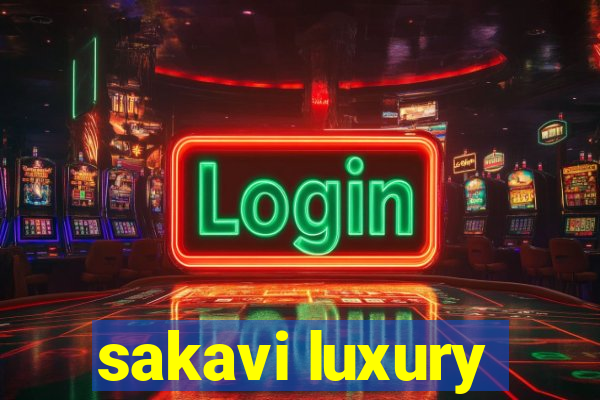 sakavi luxury