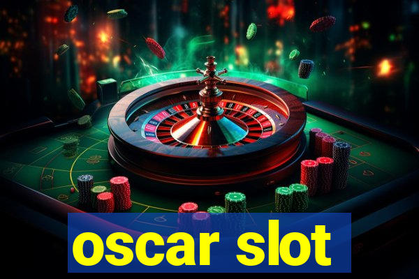 oscar slot