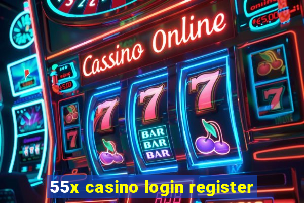 55x casino login register