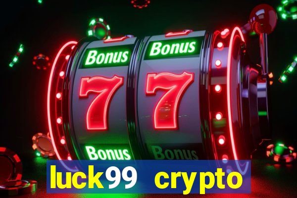 luck99 crypto casino games