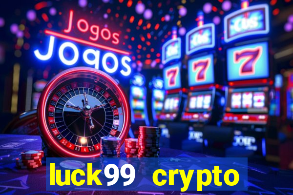 luck99 crypto casino games