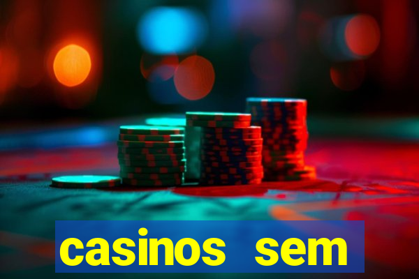 casinos sem deposito minimo