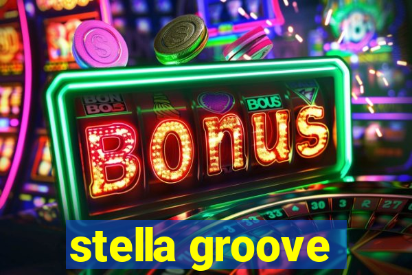 stella groove