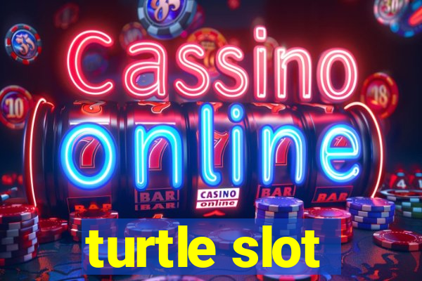 turtle slot