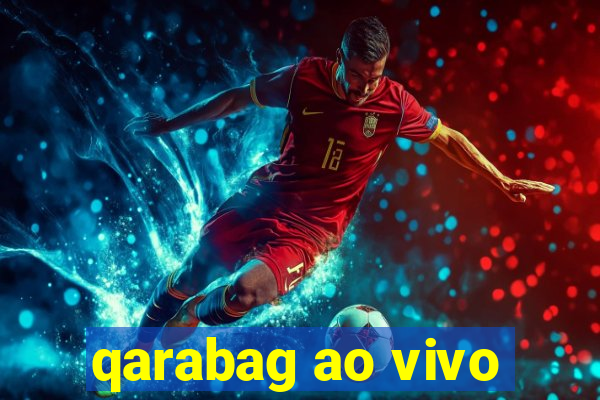 qarabag ao vivo