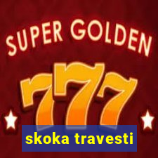 skoka travesti