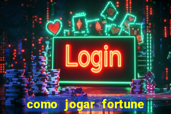 como jogar fortune tiger iniciante