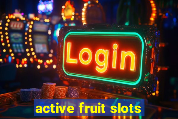 active fruit slots