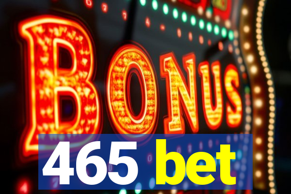 465 bet