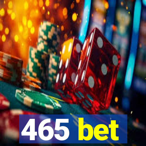 465 bet