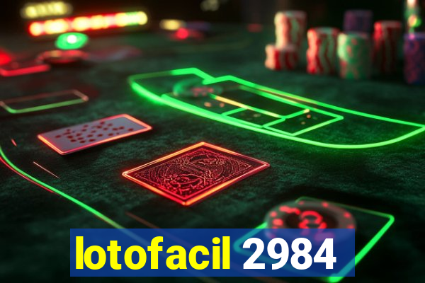 lotofacil 2984