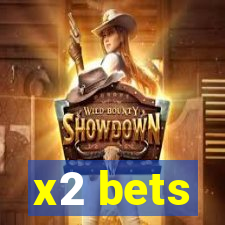 x2 bets