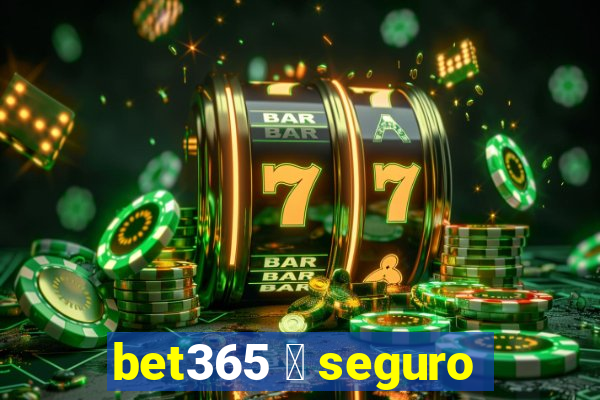 bet365 茅 seguro