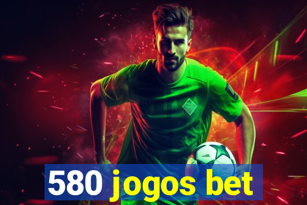 580 jogos bet