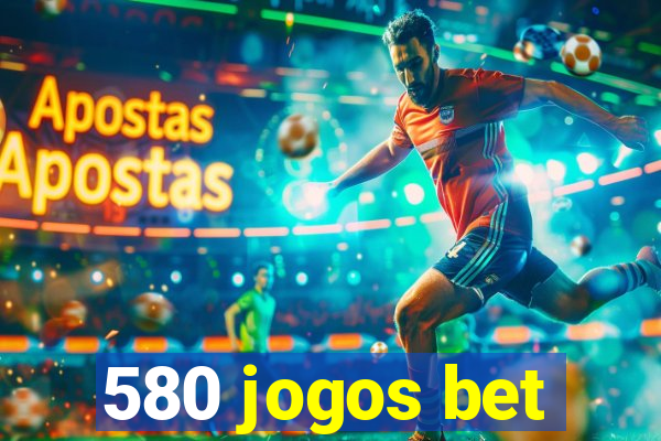 580 jogos bet