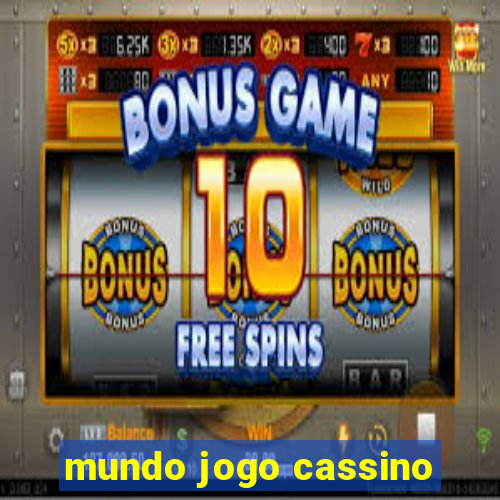 mundo jogo cassino