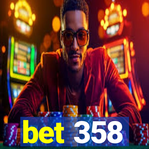 bet 358