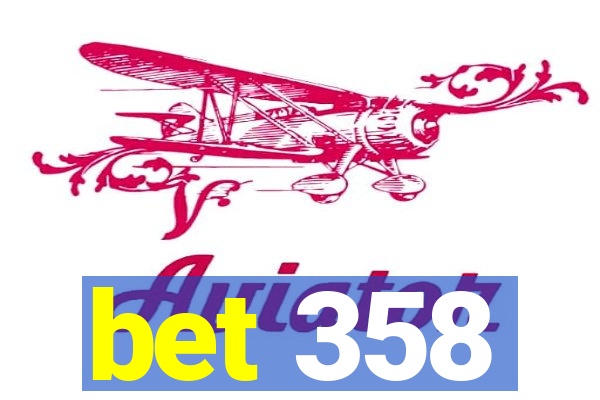 bet 358