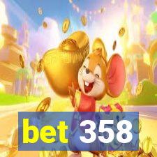 bet 358