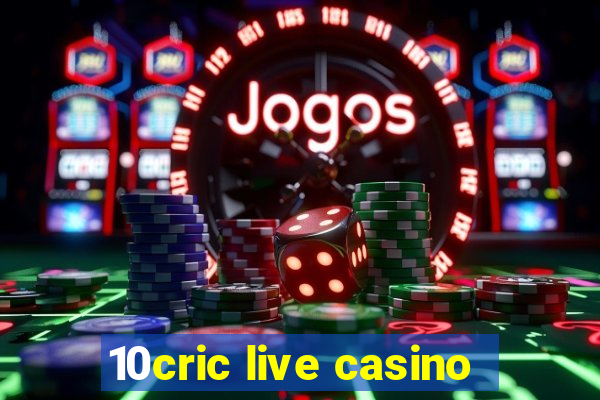 10cric live casino