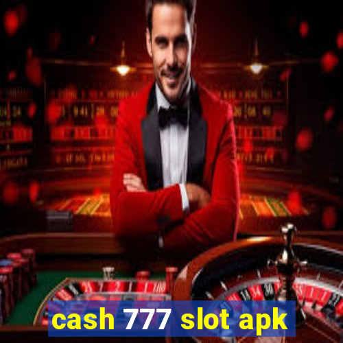 cash 777 slot apk